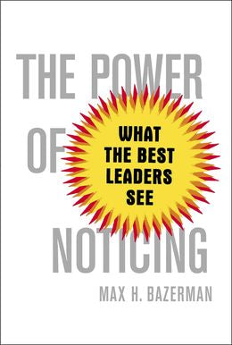 The Power of Noticing: What the Best Leaders See - MPHOnline.com