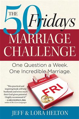 The 50 Fridays Marriage Challenge: One Question a Week. One Incredible Marriage - MPHOnline.com