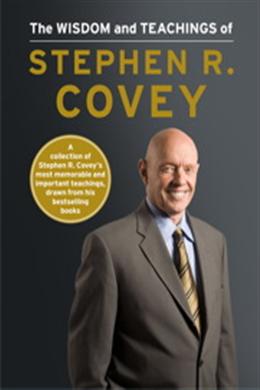 The Wisdom and Teachings of Stephen R. Covey - MPHOnline.com