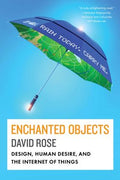 Enchanted Objects: Design, Human Desire, and the Internet of Things - MPHOnline.com