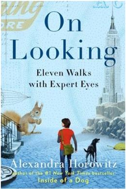 On Looking: Eleven Walks with Expert Eyes - MPHOnline.com