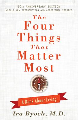 The Four Things That Matter Most: A Book About Living (10th Anniversary Edition) - MPHOnline.com