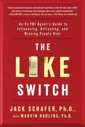 The Like Switch: An Ex-FBI Agent's Guide to Influencing, Attracting, and Winning People Over - MPHOnline.com