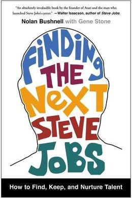 Finding the Next Steve Jobs: How to Find, Keep, and Nurture Talent - MPHOnline.com