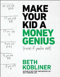 Make Your Kid A Money Genius (Even If You're Not): A Parents’ Guide for Kids 3 to 23 - MPHOnline.com