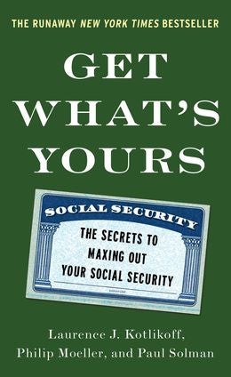 Get What's Yours: The Secrets to Maxing Out Your Social Security - MPHOnline.com