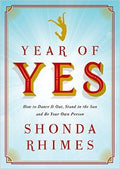 Year of Yes: How to Dance It Out, Stand in the Sun and Be Your Own Person - MPHOnline.com