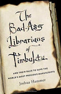 The Bad-Ass Librarians of Timbuktu: And Their Race to Save the World's Most Precious Manuscripts - MPHOnline.com