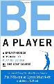 Be A Player: A Breakthrough Approach To Playing Better On The Golf Course