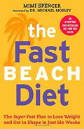 The Fast Beach Diet: The Super-Fast Plan to Lose Weight and Get In Shape in Just Six Weeks - MPHOnline.com