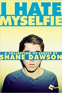 I Hate Myselfie: A Collection of Essays by Shane Dawson - MPHOnline.com