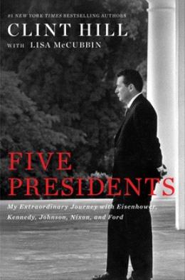 Five Presidents: My Extraordinary Journey With Eisenhower, K - MPHOnline.com