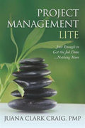 Project Management Lite: Just Enough to Get the Job Done ...Nothing More - MPHOnline.com