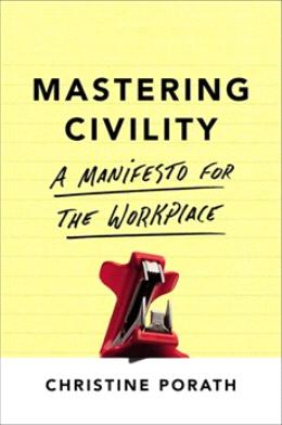 MASTERING CIVILITY: A MANIFESTO FOR THE WORKPLACE - MPHOnline.com