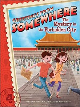 The Mystery in the Forbidden City (Greetings from Somewhere #4) - MPHOnline.com