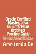 Oracle Certified Master, Java EE Enterprise Architect Practice Guide - MPHOnline.com