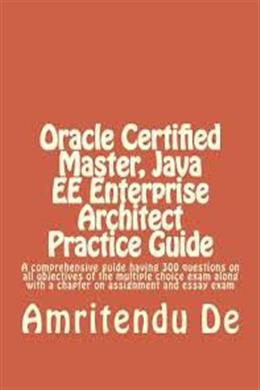 Oracle Certified Master, Java EE Enterprise Architect Practice Guide - MPHOnline.com