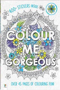 Colour Me Gorgeous: Over 45 Pages of Colouring Fun! - MPHOnline.com