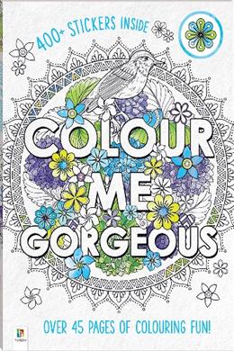 Colour Me Gorgeous: Over 45 Pages of Colouring Fun! - MPHOnline.com