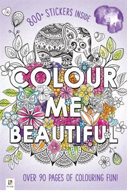 Colour Me Beautiful: Over 90 Pages of Colouring Fun - MPHOnline.com
