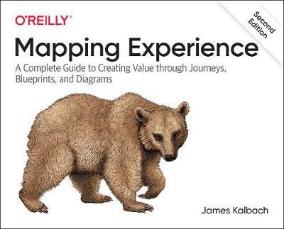 Mapping Experiences, 2Ed: A Complete Guide To Customer Alignment Through Journeys, Blueprints & Diagrams - MPHOnline.com