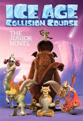 Ice Age Collision Course: The Junior Novel - MPHOnline.com