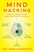 Mind Hacking: How To Change Your Mind For Good In 21 Days - MPHOnline.com