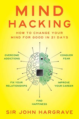 Mind Hacking: How To Change Your Mind For Good In 21 Days - MPHOnline.com