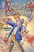 Amazing Fantastic Incredible: A Marvelous Memoir - MPHOnline.com