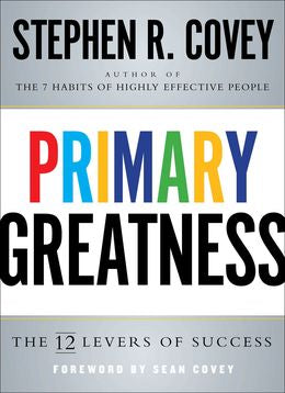 Primary Greatness: The 12 Levers of Success - MPHOnline.com