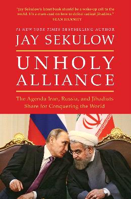 Unholy Alliance: The Agenda Iran, Russia, And Jihadists Shar - MPHOnline.com