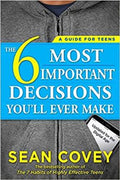 The 6 Most Important Decisions You'll Ever Make: A Guide for Teens: Updated for the Digital Age - MPHOnline.com