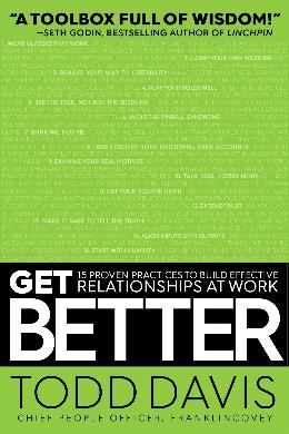 Get Better: 15 Proven Practices to Build Effective Relationships at Work - MPHOnline.com