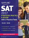 SAT 2017 Strategies, Practice & Review with 3 Practice Tests: Online + Book (Kaplan Test Prep) - MPHOnline.com