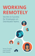 Working Remotely : Secrets To Success For Employees On Distributed Teams - MPHOnline.com