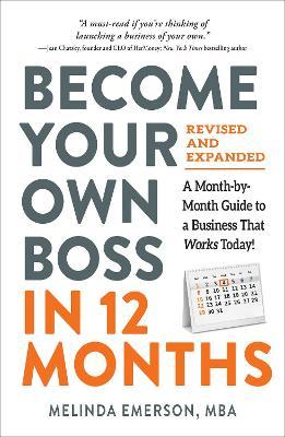 Become Your Own Boss in 12 Months, Revised and Expanded : A Month-by-Month Guide to a Business That Works Today! - MPHOnline.com