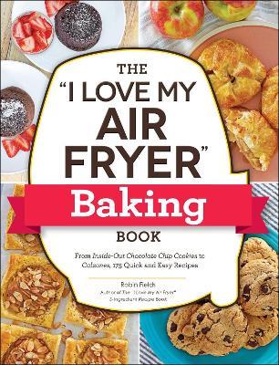 I Love My Air Fryer Baking Book - MPHOnline.com