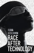 Race After Technology: Abolitionist Tools For The New Jim - MPHOnline.com