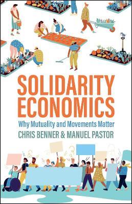 Solidarity Economics : Why Mutuality and Movements Matter - MPHOnline.com