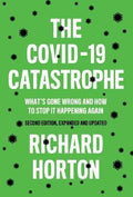 The COVID-19 Catastrophe: What's Gone Wrong and How To Stop It Happening Again, 2E - MPHOnline.com