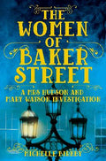 The Women of Baker Street (A Mrs Hudson and Mary Watson Investigation) - MPHOnline.com