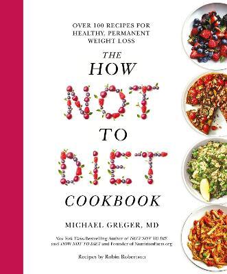 The How Not to Diet Cookbook - MPHOnline.com