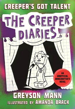 Creeper's Got Talent: The Creeper Diaries - MPHOnline.com