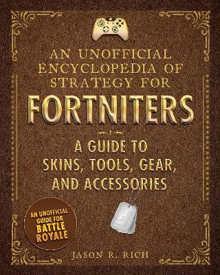 An Unofficial Encyclopedia of Strategy for Fortniters: A Guide to Skins, Tools, Gear, and Accessories - MPHOnline.com