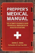 Prepper's Medical Manual: The Ultimate Readiness Guide for Medical Emergencies in Disaster Situations - MPHOnline.com