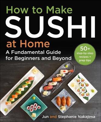 How To Make Sushi At Home: A Fundamental Guide for Beginners and Beyond - MPHOnline.com