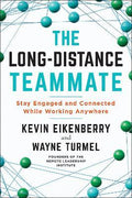 The Long-Distance Teammate : Stay Engaged and Connected While Working Anywhere - MPHOnline.com