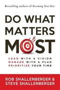 Do What Matters Most: Lead with a Vision, Manage with a Plan, and Prioritize Your Time - MPHOnline.com