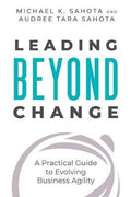 Leading Beyond Change : A Practical Guide to Evolving Business Agility - MPHOnline.com