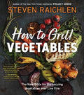 How to Grill Vegetables : The New Bible for Barbecuing Vegetables Over Live Fire - MPHOnline.com